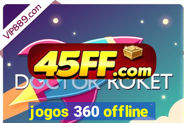 jogos 360 offline